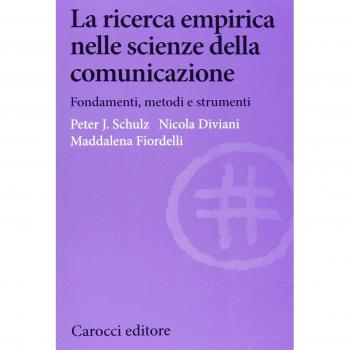 La ricerca empirica nelle scienze della comunicazione. Fondamenti, metodi e strumenti