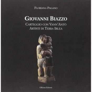 Giovanni Biazzo. Carteggio con Vann'Antò artisti di terra Iblea