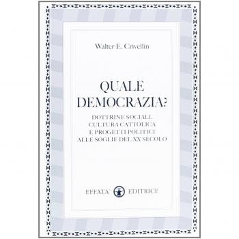 Quale democrazia? Dottrina sociale cristiana e programmi politici alle soglie del XX secolo