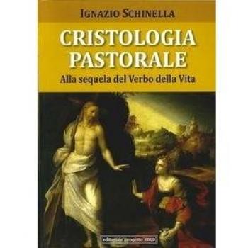 Cristologia pastorale. Alla sequela del Verbo della vita