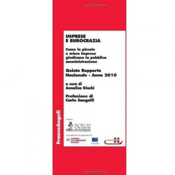 Imprese e burocrazia. Come le piccole e micro imprese giudicano la pubblica amministrazione. Quinto rapporto nazionale 2010