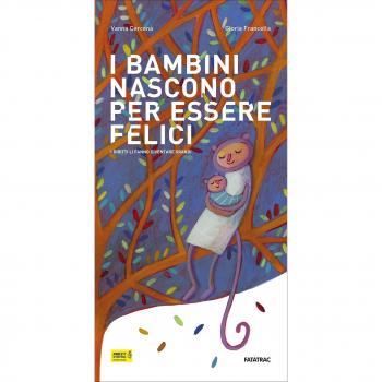 I bambini nascono per essere felici. I diritti li fanno diventare grandi. Ediz. illustrata