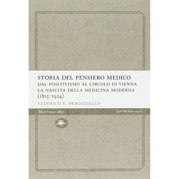 Storia del pensiero medico. Dal positivismo al circolo di Vienna. La nascita della medicina moderna (1815-1924)
