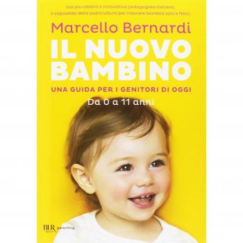 Il nuovo bambino. Una guida per i genitori di oggi. Da 0 a 11 anni