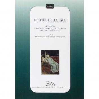 Le sfide della pace. Istituzioni, movimenti intellettuali e politici tra Otto e Novecento