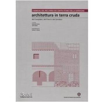 Architettura in terra cruda dei Campidani, del Cixerri e del Sarrabus. Ediz. illustrata. Con CD-ROM (Vol. 1)
