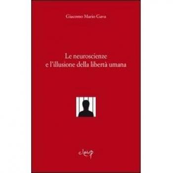 Le neuroscienze e l'illusione della libertà umana