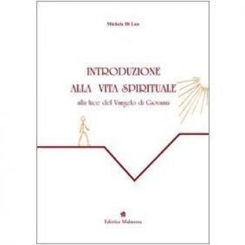 Introduzione alla vita spirituale alla luce del Vangelo di Giovanni