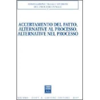 Accertamento del fatto, alternative al processo