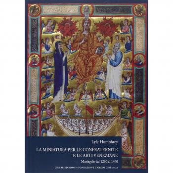 La miniatura per le confraternite e le arti veneziane. Mariegole dal 1260 al 1460