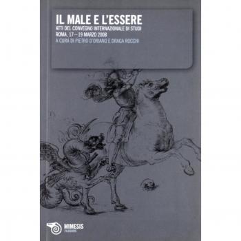 Il male e l'essere. Atti del Convegno internazionale (Roma, 17-19 marzo 2009)