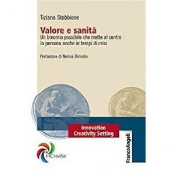 Valore e sanità. Un binomio possibile che mette al centro la persona anche in tempi di crisi