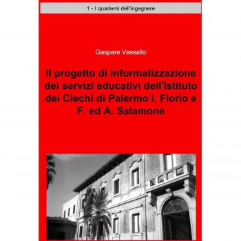 Il progetto di informatizzazione dei servizi educativi dell'istituto dei ciechi di Palermo I. Florio e F. ed A. Salamone