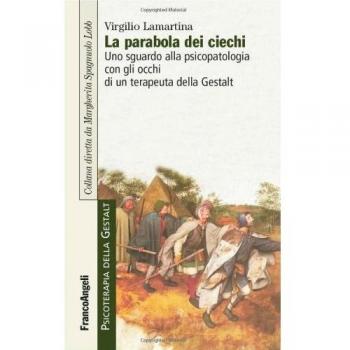 La parabola dei ciechi. Uno sguardo alla psicopatologia con gli occhi di un terapeuta della Gestalt