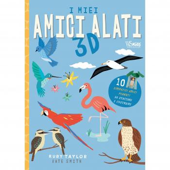 I miei amici alati 3D. Ediz. a colori