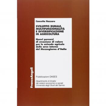Sviluppo rurale, multifunzionalità e diversificazione in agricoltura. Nuovi percorsi di creazione di valore per le aziende agricole delle aree interne del Mezzogiorn