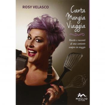 Canta mangia viaggia. Ricette e racconti di una cantante sempre in viaggio