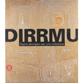DIRRMU. Dipinti aborigeni per una collezione. Catalogo della mostra (Milano, 5-31 maggio 2006). Ediz. italiana e inglese