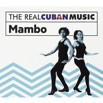 The Real Cuban Music: Mambo