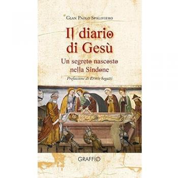 Il diario di Gesù. Un segreto nascosto nella Sindone