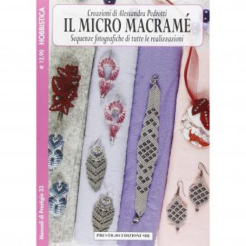 Il micro macramé. Sequenze fotografiche di tutte le realizzazioni