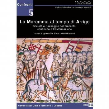 La Maremma al tempo di Arrigo. Società e paesaggio nel Trecento. Continuità e trasformazione
