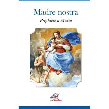 Madre nostra. Preghiere a Maria