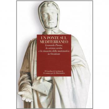 Un ponte sul Mediterraneo. Leonardo Pisano, la scienza araba e la rinascita della matematica in Occidente