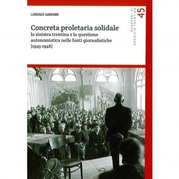 Concreta proletaria solidale. La sinistra trentina e la questione autonomistica nelle fonti giornalistiche (1945-1948)