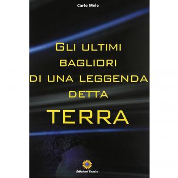 Gli ultimi bagliori di una leggenda detta Terra