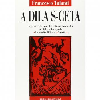 A dila s-ceta. Saggi di traduzione della Divina Commedia in dialetto romagnolo; la nascita di Roma, sonetti