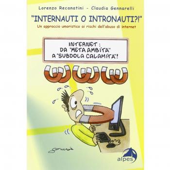 Â«Internauti o intronauti?!Â». Un approccio umoristico ai rischi dell'abuso di internet