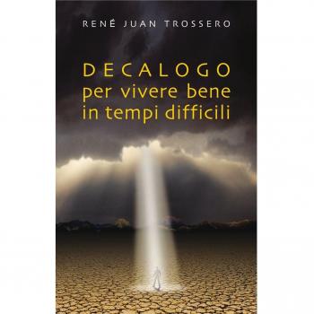 Decalogo per vivere bene in tempi difficili