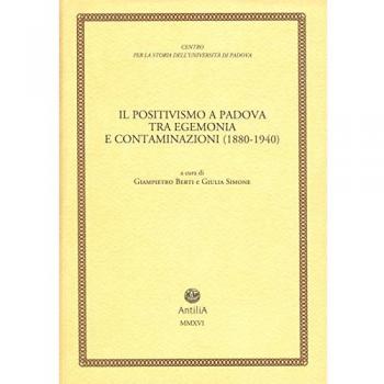 Il positivismo a Padova tra egemonia e contaminazioni (1880-1940)