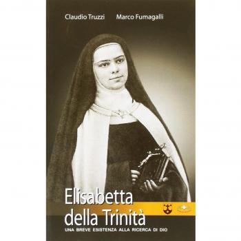 Elisabetta della Trinità. Una breve esistenza alla ricerca di Dio