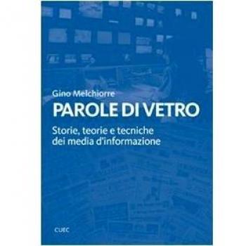 Parole di vetro. Storie, teorie e tecniche dei media d'informazione. Con DVD