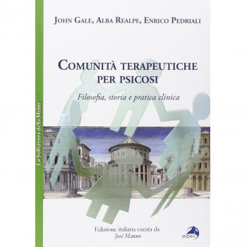 Comunità terapeutiche per psicosi. Filosofia, storia e pratica clinica