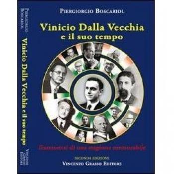Vincio Dalla Vecchia e il suo tempo. Frammenti di una stagione memorabile