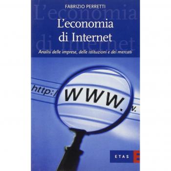 L'economia di Internet. Analisi delle imprese, delle istituzioni e dei mercati