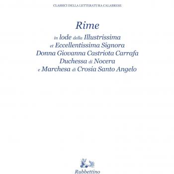 Rime in lode della illustrissima et eccellentissima Signora Donna Giovanna Castriota Carafa duchessa di Nocera e marchesa di Crosia Santo Angelo