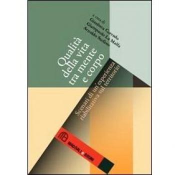 Qualità della vita tra mente e corpo. Scenari di un'esperienza riabilitativa sul territorio