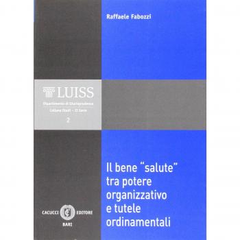 Il bene «salute» tra potere organizzativo e tutela ordinamentale