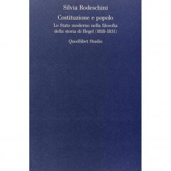 Costituzione e popolo. Lo stato moderno nella filosofia della storia di Hegel (1818-1831)