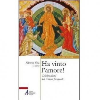 Ha vinto l'amore! Celebrazioni del triduo pasquale