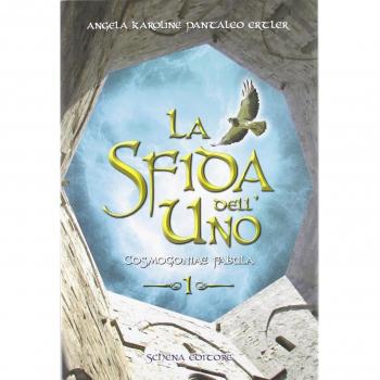 La sfida dell'uno. Cosmogoniae fabula (Vol. 1)