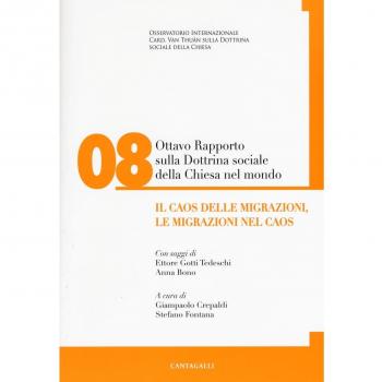 Ottavo rapporto sulla dottrina sociale della Chiesa nel mondo. Il caos delle migrazioni, le migrazioni nel caos (Vol. 8)