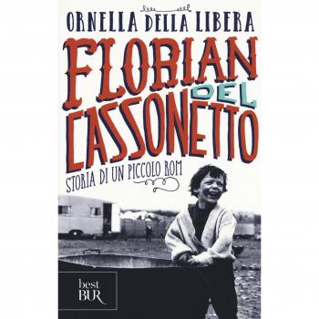 Florian del cassonetto. Storia di un piccolo rom