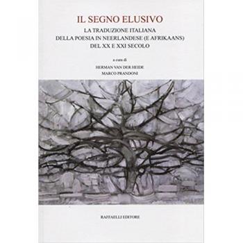 Il segno elusivo. La traduzione italiana della poesia in neerlandese (e afrikaans) del XX e XXI secolo