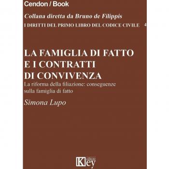 La famiglia di fatto e i contratti di convivenza. La riforma della filiazione. Conseguenze sulla famiglia di fatto