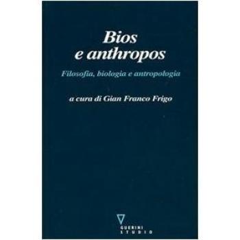 Bios e anthropos. Filosofia, biologia e antropologia